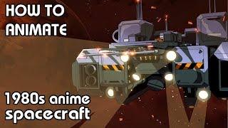 How To Animate an 80s Anime Ship