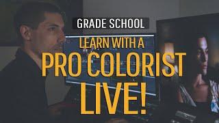 Grade School: Watch a Senior Colorist Color Grade in Real Time