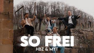 HBz x MYT - SO FREI (Official Video)