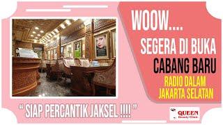 SEGERA DI BUKA QUEEN KLINIK KECANTIKAN CABANG RADIO DALAM JAKARTA SELATAN !!!