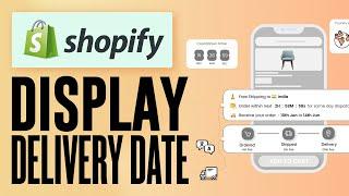 How to Display Shopify Estimated Delivery Date on Product page (2024)