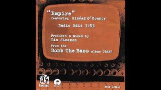 Bomb The Bass ft. Sinead O'Connor & Benjamin Zephaniah -  Empire (Radio Edit)