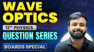 Most Expected and Previous Year Questions Chapter 10 WAVE OPTICS Class 12th PHYSICS I BOARDS 2025