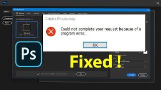 Could not complete your request because of a program error | Photoshop |