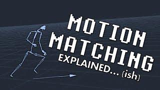 Motion Matching - Ubisoft Toronto's Interactive Locomotion Explained (ish)