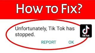 How to Fix TikTok Keeps Stopping Error 2021 | How to fix Unfortunately TikTok Has Stopped