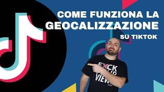 Come FUNZIONA LA GEOCALIZZAZIONE SU TikTok