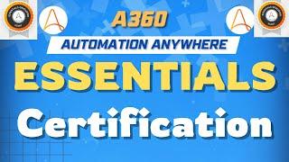 How to crack Essentials certification of Automation Anywhere A360 | A360 Tutorials | KT Sessions