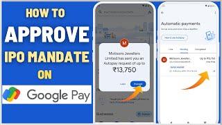 How To Approve IPO Mandate on Google Pay (Gpay) App - A Step by Step Guide