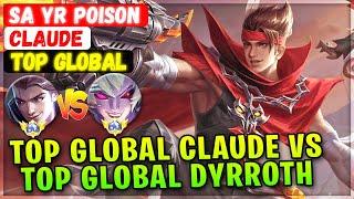 Top Global Claude VS Top Global Dyrroth [ Top Global Claude ] Sa Yr Poison - Mobile Legends Build