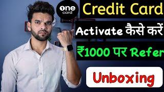 one card refer ₹1000 | one card big loot | one card activate kaise kare | one credit card unboxing