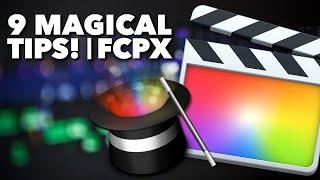 9 Tips for FCPX That Feel Like MAGIC! | Final Cut Pro X Tutorial