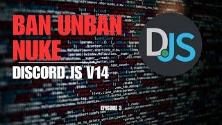 CREATING BAN UNBAN AND NUKE COMMAND | Discord.JS V14 | Ep 3