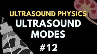 Ultrasound Modes, A, B and M Mode| Ultrasound Physics | Radiology Physics Course #12