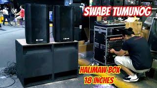 SWABE TUMUNOG, HALIMAW BOX 18"// PRO 18 1000 LIVE// PLX15 1200W CROWN @electrosoundsanddiy