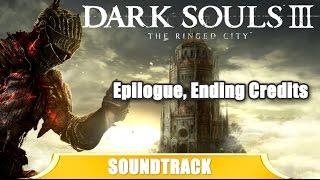 Dark Souls III The Ringed City Soundtrack OST - Epilogue, Ending Credits