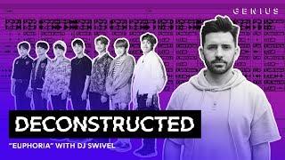 The Making Of BTS' 방탄소년단 "Euphoria" With DJ Swivel | Deconstructed