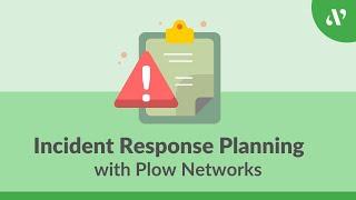 Incident Response Planning with Plow Networks