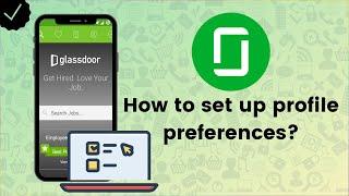 How to set up profile preferences on Glassdoor? - Glassdoor Tips