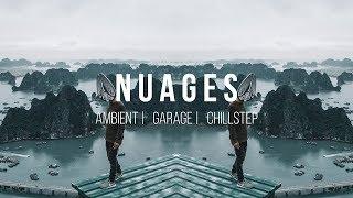 Best of N U A G E S  ambient | garage | chillstep 2019 mix