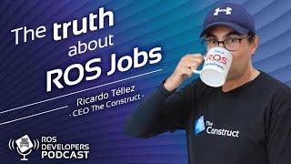 The truth about ROS jobs | ROS Developer Podcast #131