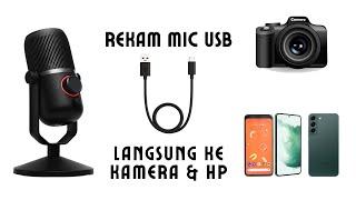 Cara Rekam Menyambungkan Mic Condensor USB C & XLR Langsung ke Kamera dan HP