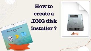 How to create a DMG installer for your applications on macOS ? (MAC application installer) 2024