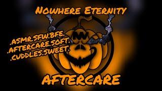 Nowhere Eternity - Aftercare [ASMR][BFE][ASMR BOYFRIEND][AFTERCARE][CUDDLES][SWEET][SOFT][NECESSARY]
