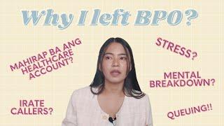 Why I left BPO? / Nakaka-stress ba talaga?