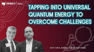 Tapping into universal quantum energy to overcome challenges Ft. Devesh Sinha & Vipul Bondal | #AMA