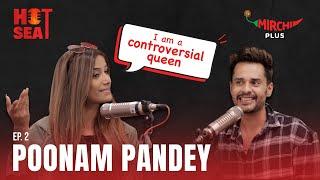 Poonam Panday : “I am a controversial queen who likes to show her Ti**ies & A**”| Hot Seat Episode 2