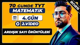 Ardışık Sayı Örüntüleri | 4.Gün - 2.Video | 70 Günde TYT Matematik Kampı | 2025