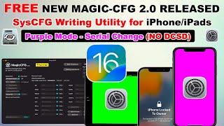 NEW FREE MagicCFG 2.0 iOS 16/15 | Get Purple Mode in iPhone/iPad Change Serial Without DCSD Cable