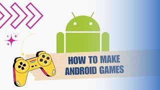  LEARN: How To Make Android Games | Easy guide