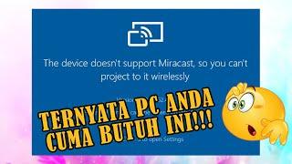 MENGATASI MIRACAST TIDAK SUPPORT PADA APLIKASI CONNECT DI PC "THE DEVICE DOESN'T SUPPORT MIRACAST"