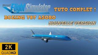 TUTO COMPLET DE LA NOUVELLE VERSION DU BOEING 787-10 ASOBO | FLIGHT SIMULATOR 2020