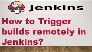 How to Trigger builds remotely in Jenkins? ||  Trigger a remote build || Devops