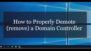 How to Demote a Domain Controller running Windows Server 2016