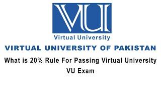 What is 20% Rule For Passing Virtual University of Pakistan VU Exam | FAST Science Academy |