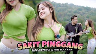 BAJOL NDANU X DJ RERE BAJOL -  SAKIT PINGGANG (OFFICIAL MUSIC VIDEO)