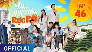 Đi Giữa Trời Rực Rỡ Tập 46 | Phim truyền hình VTV3 hay nhất 2024 | Full 4K Ultra HD | SK Pictures