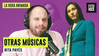 RITA PAYÉS | OTRAS MÚSICAS con MATÍAS MESSOULAM en LA HORA ANIMADA