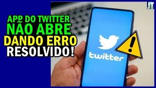 [RESOLVIDO] APP DO TWITTER NÃO ABRE, APP DO TWITTER DANDO ERRO, APP DO TWITTER PAROU DE FUNCIONAR