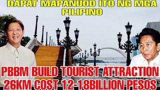 PANGULONG MARCOS TAHIMIK MAY GINAWA 12-18 BILLION PESOS NA TOURIST ATTRACTION DAMING NAGALIT PROJECT