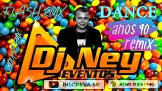 SET - DANCE HOUSE REMIX ANOS 90 COM DJ NEY EVENTOS 2021