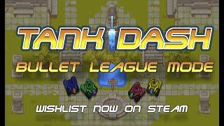 Tank Dash - Bullet League Mode