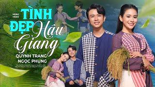 Tình Đẹp Hậu Giang - Quỳnh Trang & Ngọc Phụng || St: Trần Thiện Thanh (Official MV)