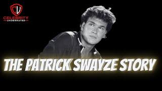 Celebrity Underrated - The Patrick Swayze Story