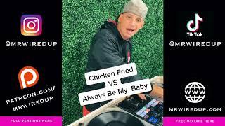 Zac Brown Band: Chicken Fried VS Mariah Carey: Always be my baby (Mr Wired Up Mashup)