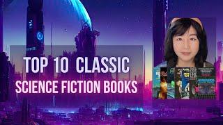 Top 10 Classic Sci-Fi Books every fan MUST read (my ultimate list!)